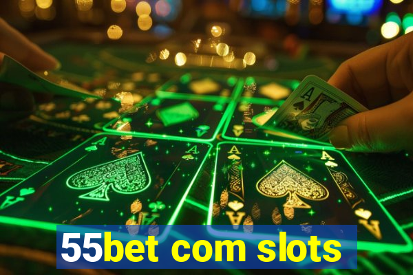 55bet com slots
